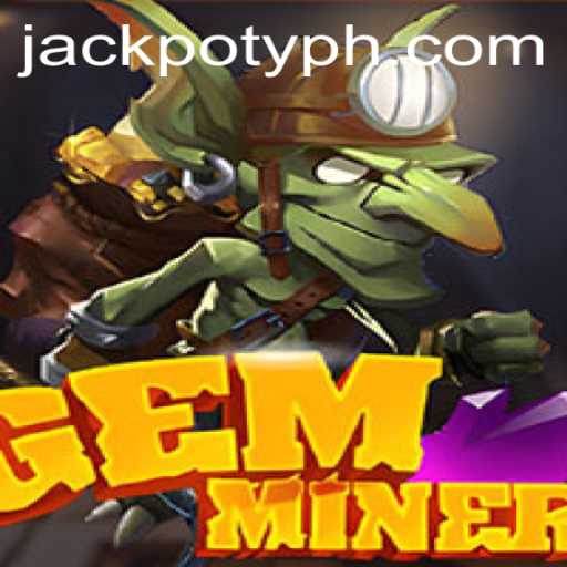Discover the Thrills of GemMiner: Strategy, Fortune, and the Alluring Jackpot