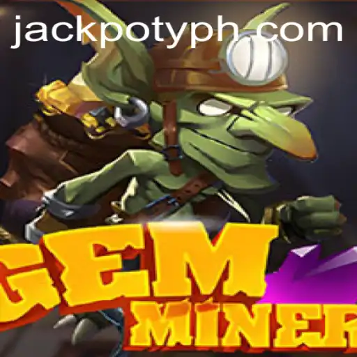Discover the Thrills of GemMiner: Strategy, Fortune, and the Alluring Jackpot